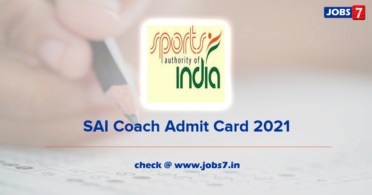 SAI Coach Admit Card 2021, Exam Date @ sportsauthorityofindia.nic.in