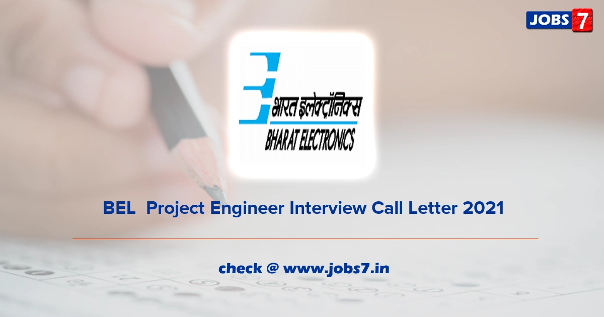 BEL  Project Engineer Interview Call Letter 2021, Exam Date @ www.bel-india.in