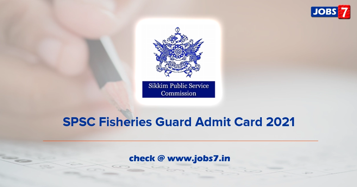 SPSC Fisheries Guard Admit Card 2021, Exam Date @ www.spscskm.gov.in