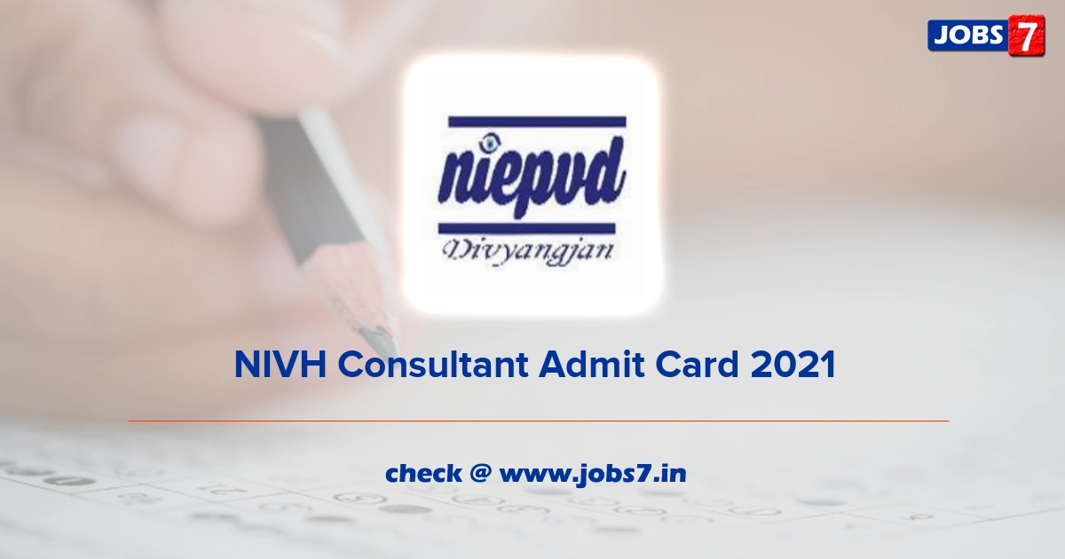 NIVH Consultant Admit Card 2021, Exam Date @ nivh.gov.in