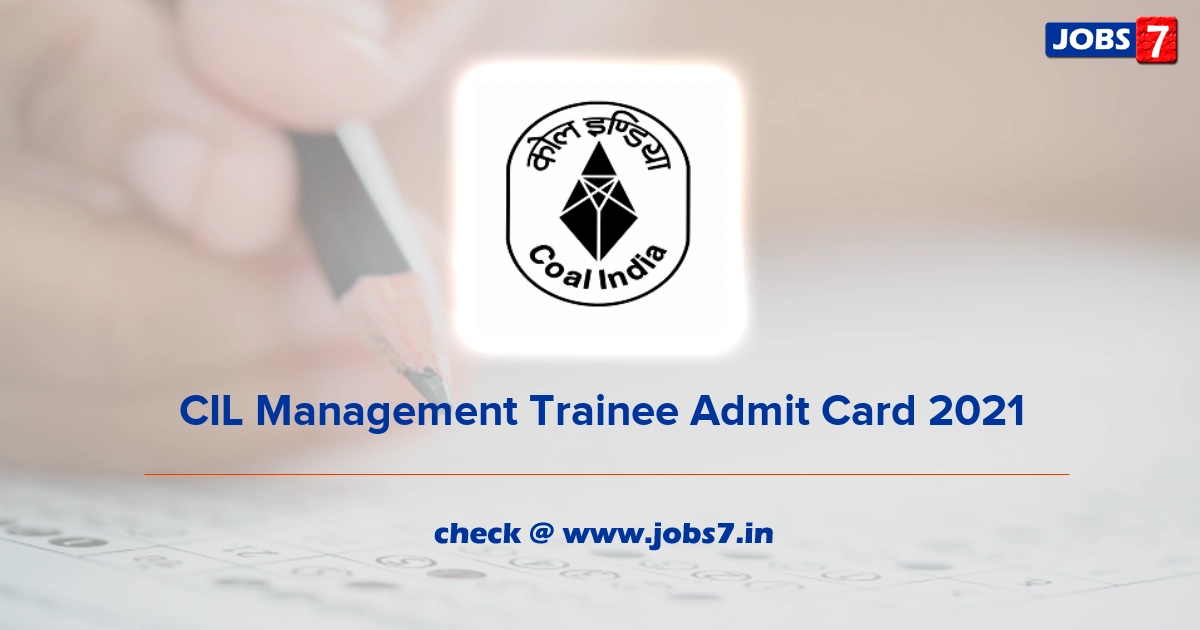 CIL Management Trainee Admit Card 2021, Exam Date @ www.coalindia.in