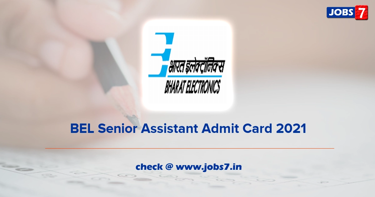 BEL Senior Assistant Admit Card 2021, Exam Date @ www.bel-india.in