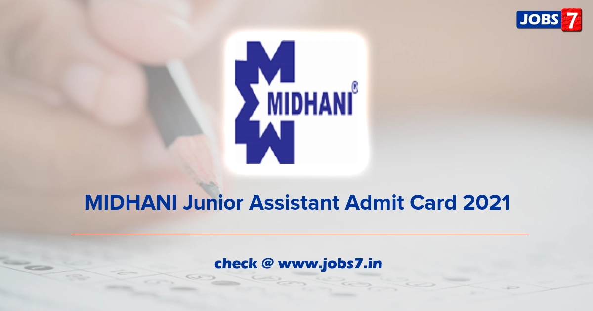 MIDHANI Junior Assistant Admit Card 2021, Exam Date @ midhani-india.in