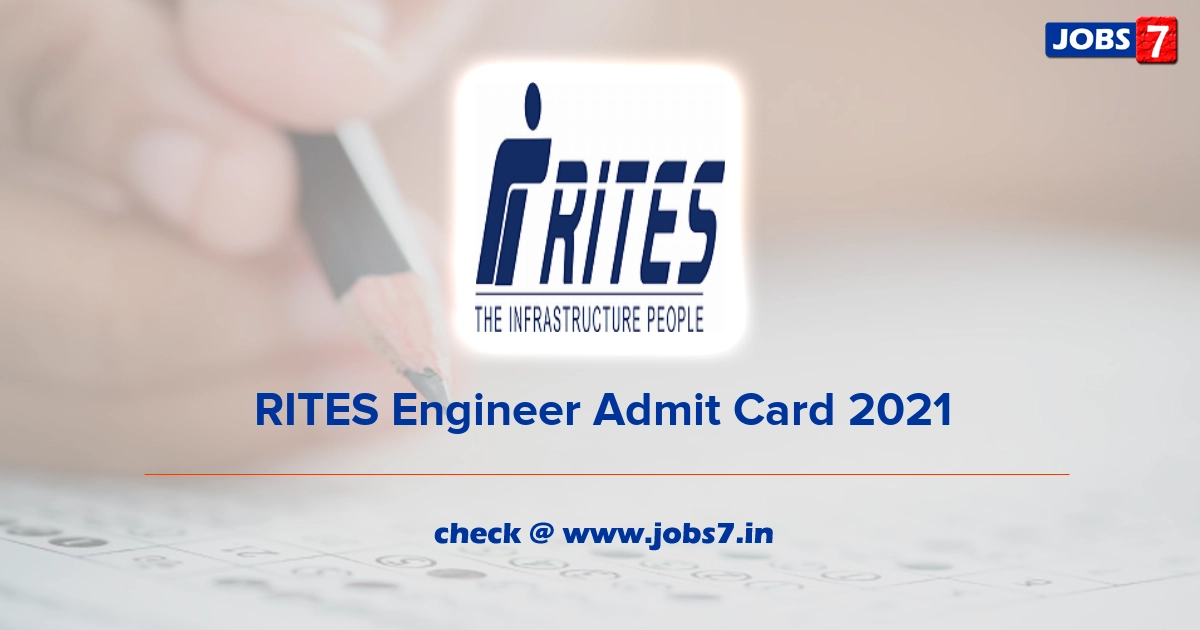 RITES Engineer Admit Card 2021, Exam Date (Out) @ rites.com