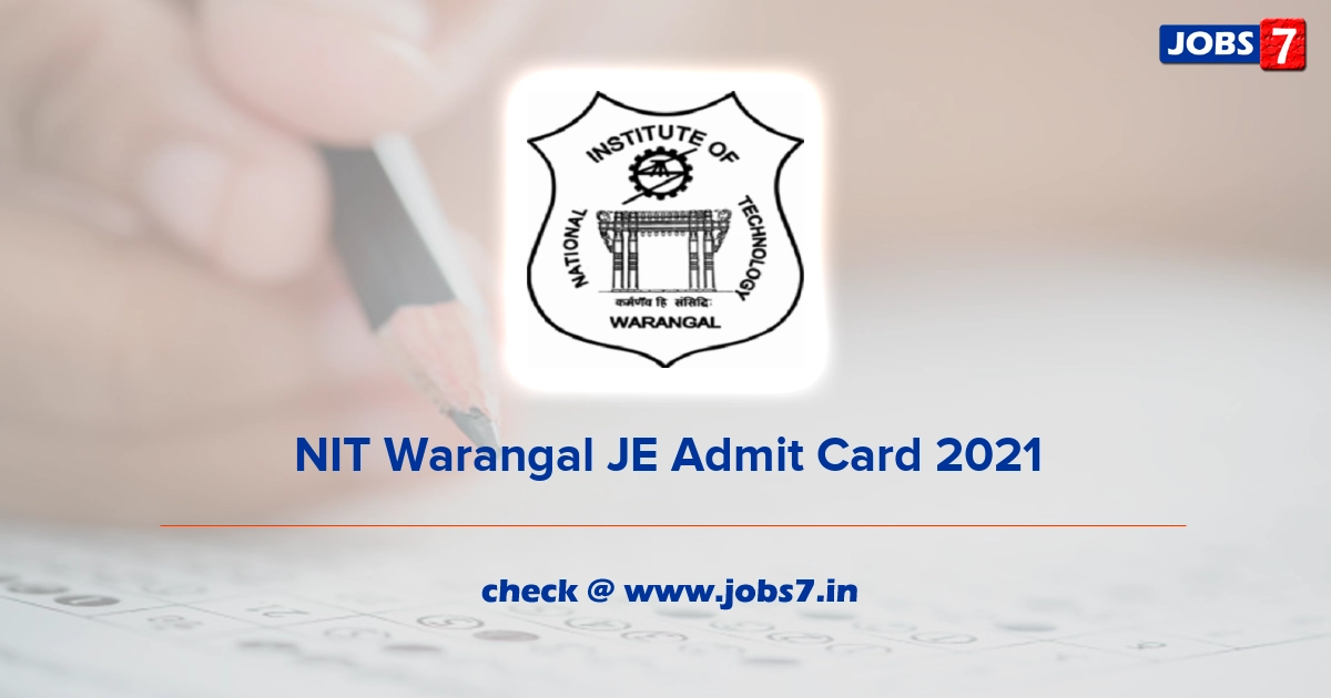 NIT Warangal JE Admit Card 2021, Exam Date @ www.nitw.ac.in