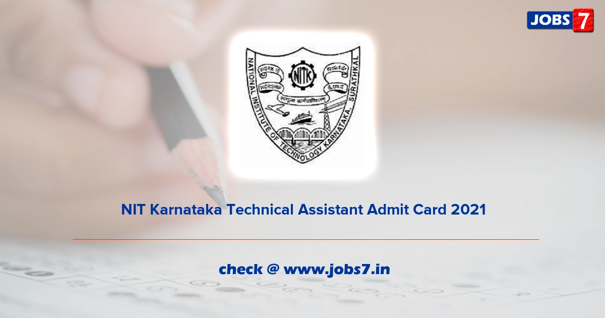 NIT Karnataka Technical Assistant Admit Card 2021, Exam Date @ www.nitk.ac.in