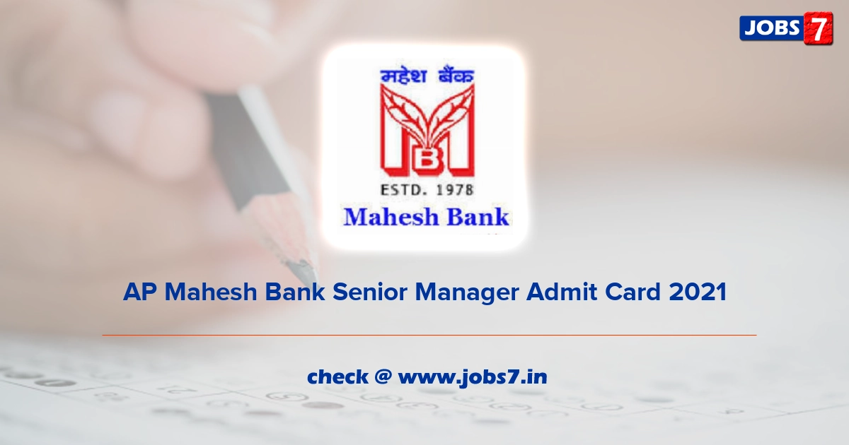 AP Mahesh Bank Senior Manager Admit Card 2021, Exam Date @ www.apmaheshbank.com