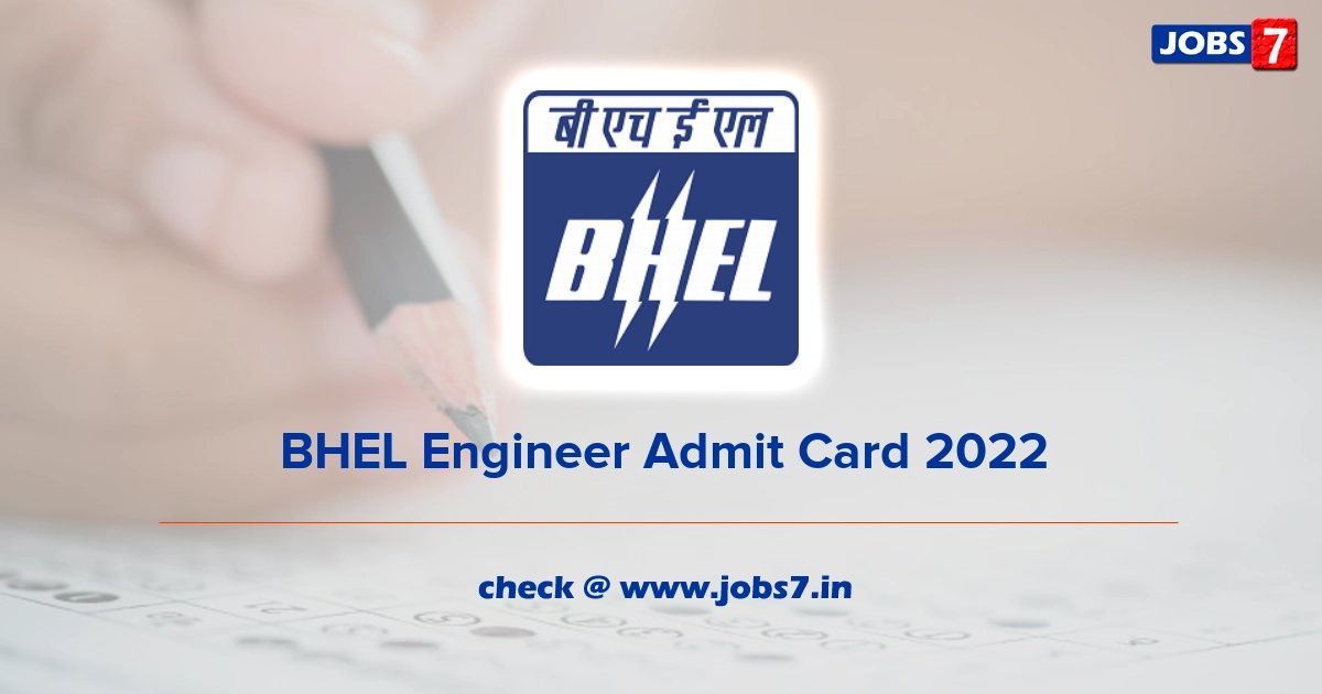 BHEL Engineer Admit Card 2022, Exam Date @ www.bhel.com