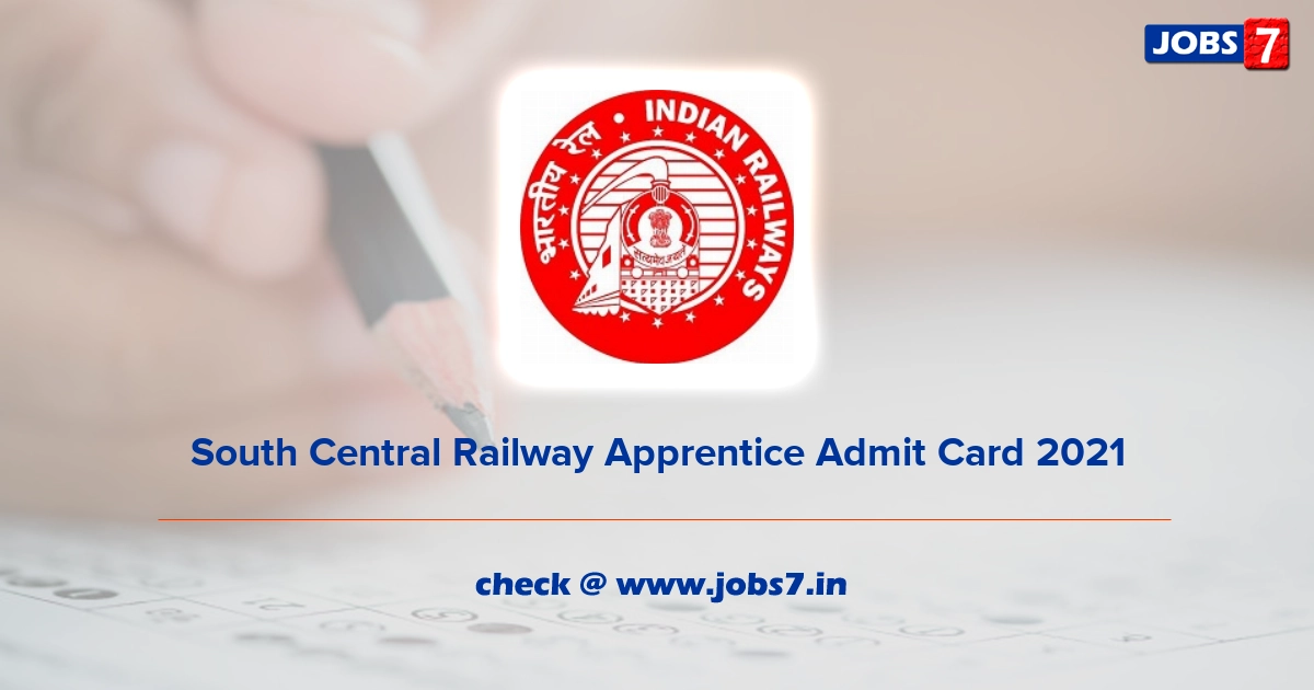 South Central Railway Apprentice Admit Card 2021, Exam Date @ scr.indianrailways.gov.in