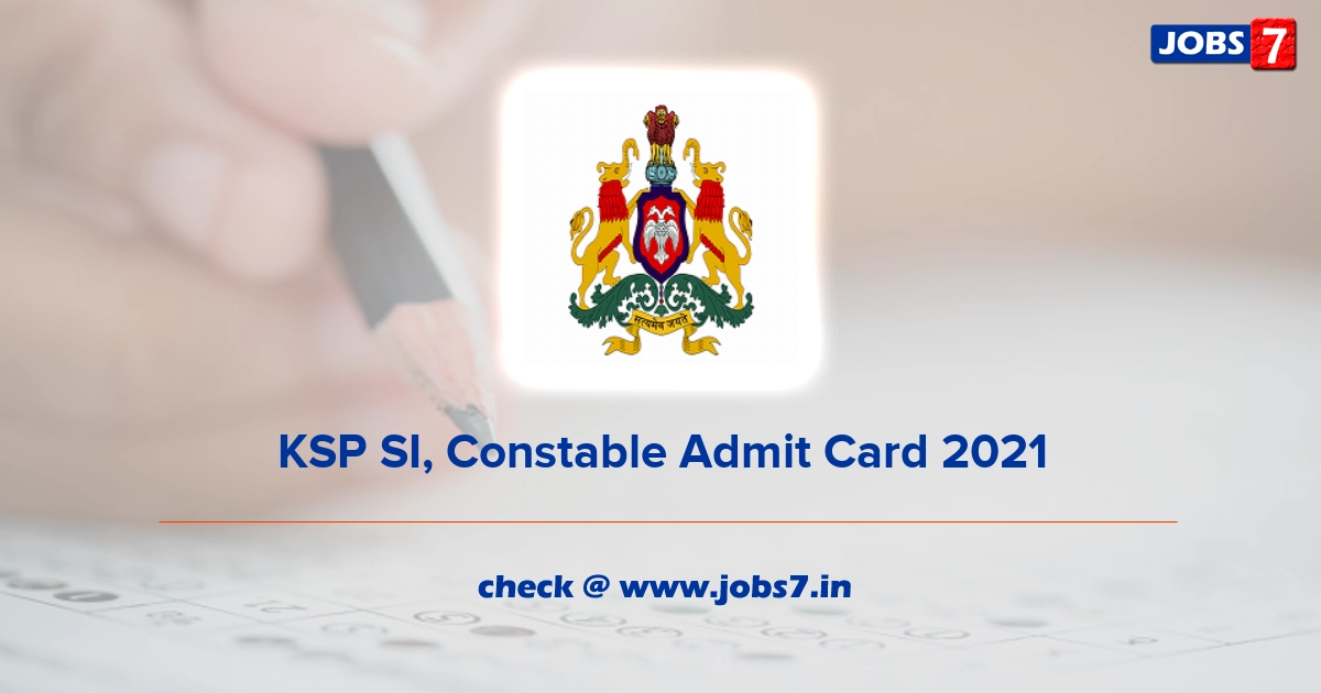 KSP SI, Constable Admit Card 2021, Exam Date @ www.ksp.gov.in