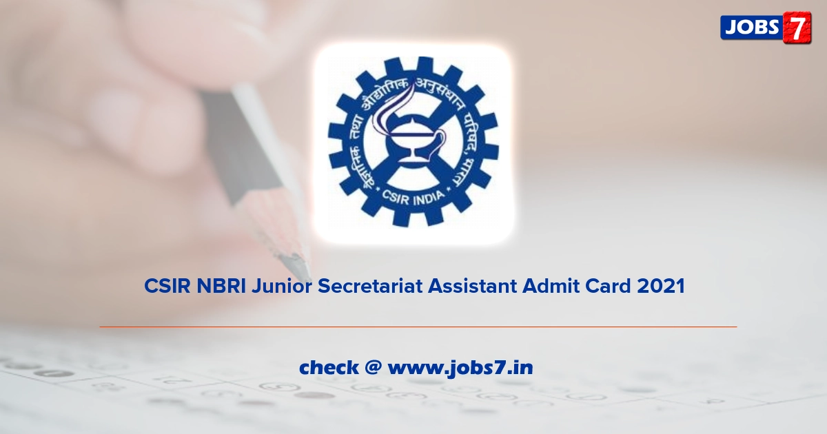 CSIR NBRI Junior Secretariat Assistant Admit Card 2021, Exam Date @ nbri.res.in