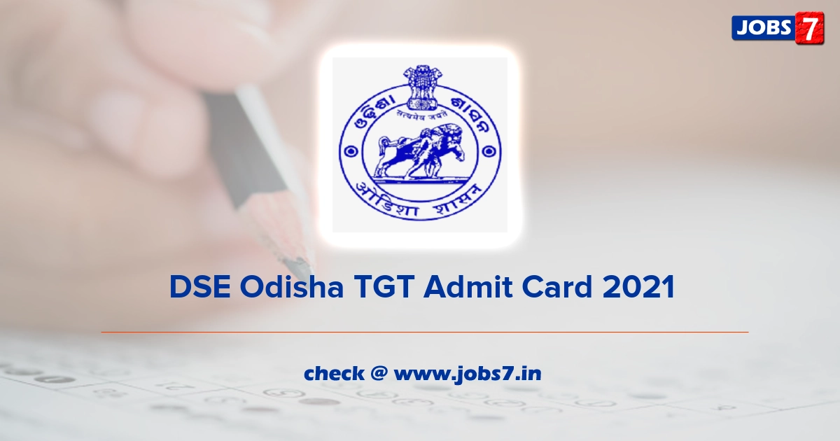 DSE Odisha TGT Admit Card 2022, Exam Date (Out) @ dseodisha.in