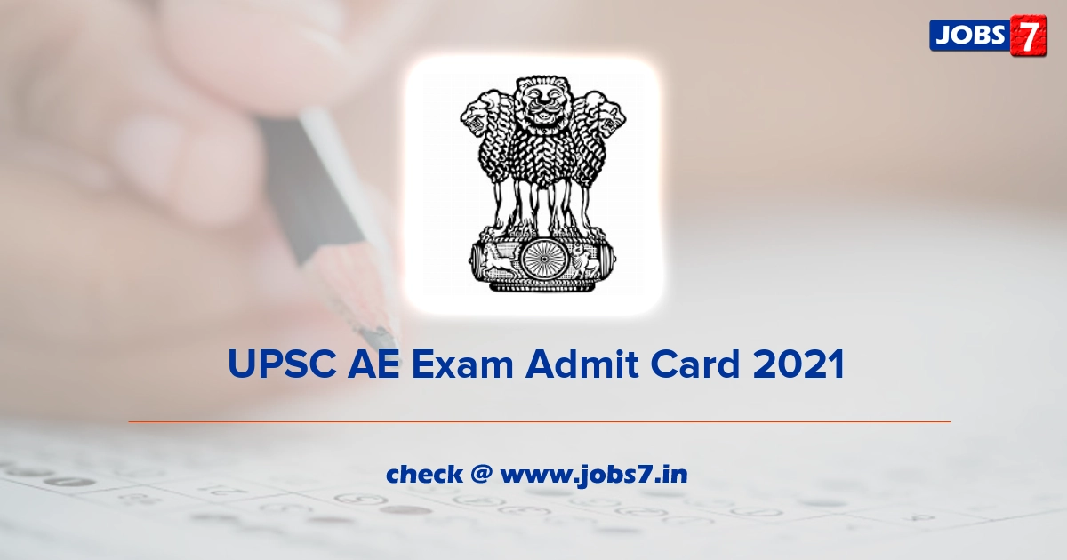 UPSC AE Exam Admit Card 2021, Exam Date @ www.upsc.gov.in