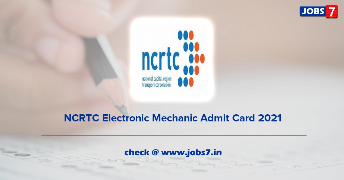 NCRTC Electronic Mechanic Admit Card 2021 (Out), Exam Date @ www.ncrtc.in