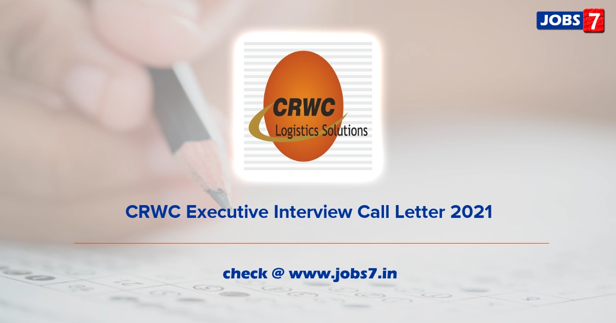 CRWC Executive Interview Call Letter 2021, Exam Date @ www.crwc.in