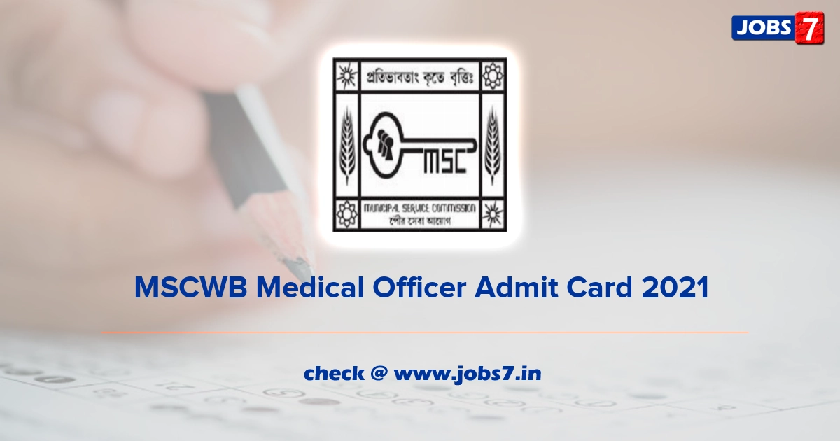 MSCWB Medical Officer Admit Card 2021, Exam Date @ mscwbonline.applythrunet.co.in