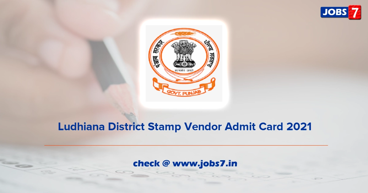 Ludhiana District Stamp Vendor Admit Card 2021, Exam Date @ ludhiana.nic.in