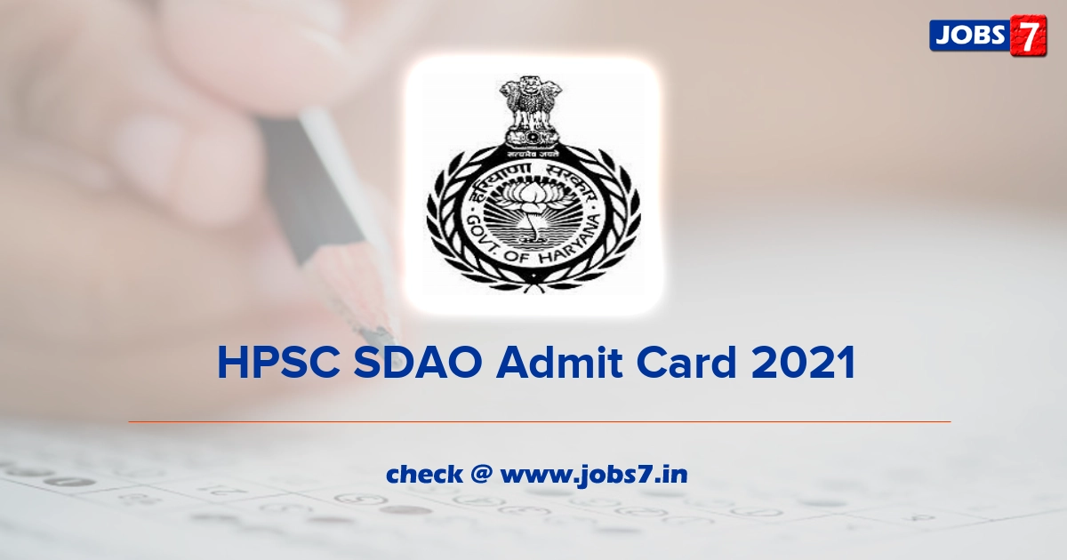 HPSC SDAO Admit Card 2021, Exam Date @ hpsc.gov.in