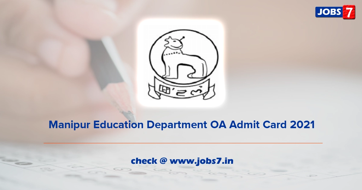 Manipur Education Department OA Admit Card 2021, Exam Date @ manipureducation.in