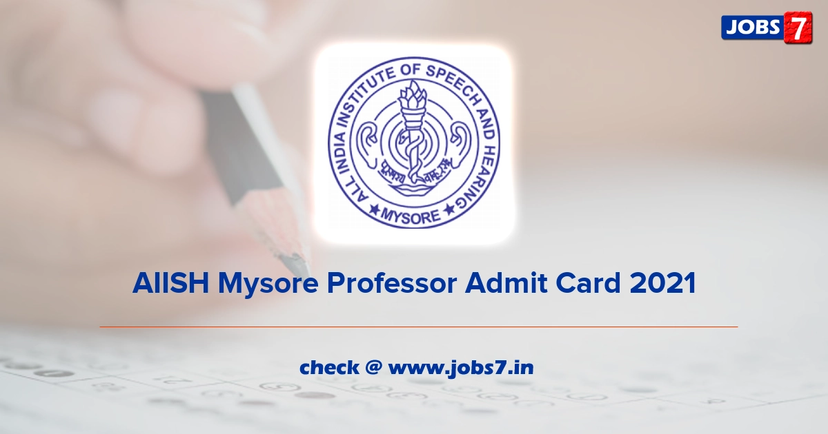 AIISH Mysore Professor Admit Card 2021, Exam Date @ aiishmysore.in