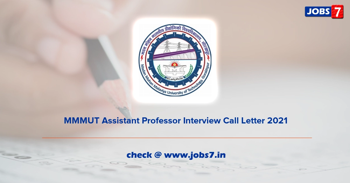 MMMUT Assistant Professor Interview Call Letter 2021, Exam Date @ www.mmmut.ac.in