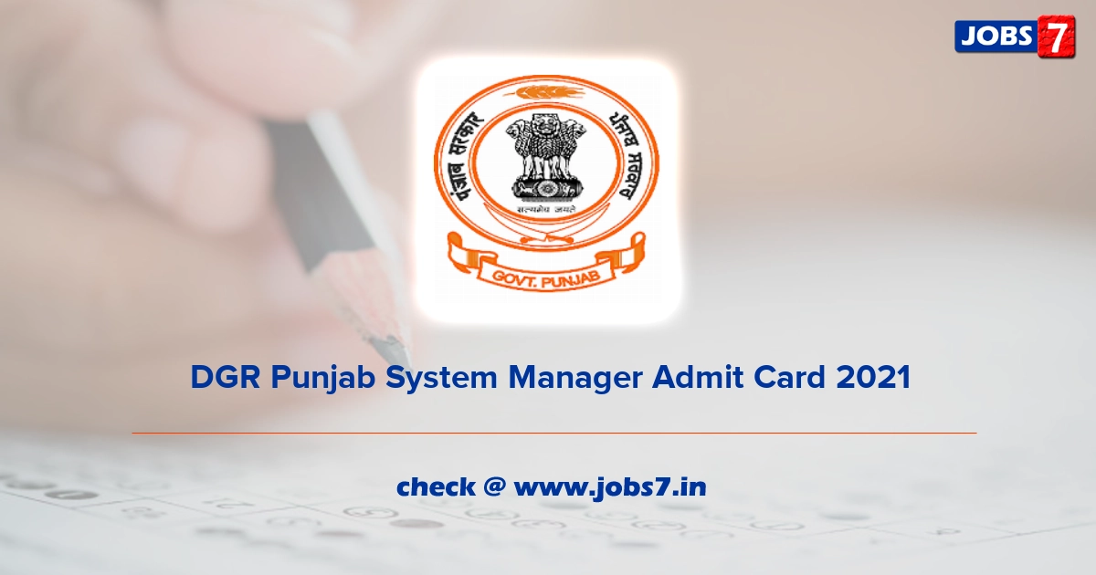 DGR Punjab System Manager Admit Card 2021, Exam Date @ dgrpg.punjab.gov.in