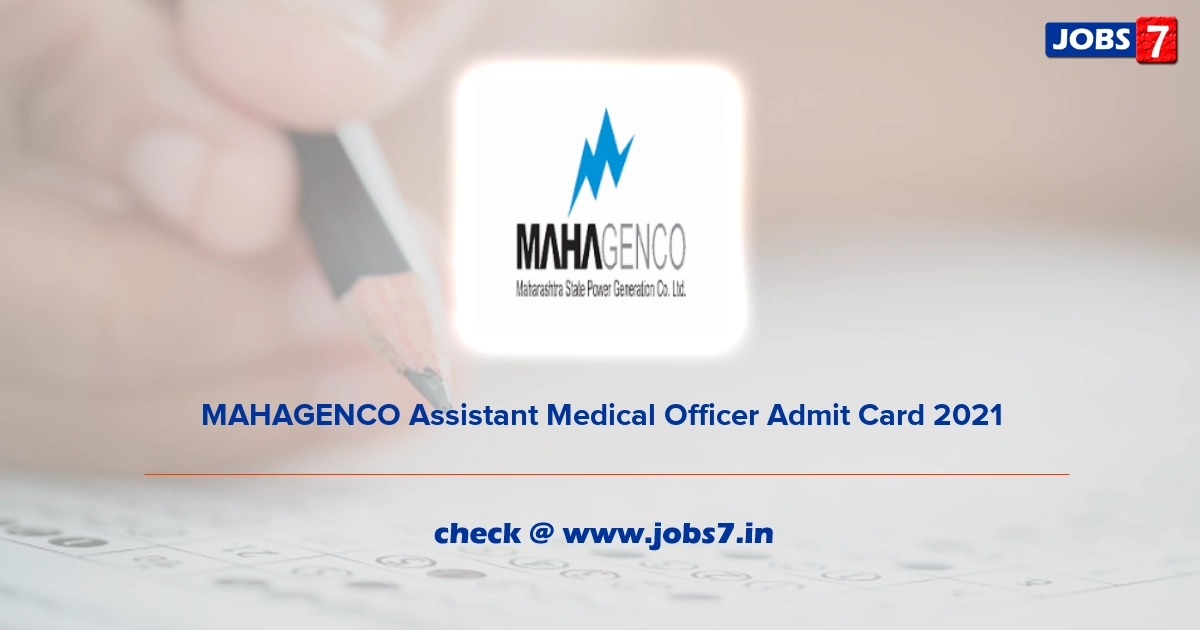 MAHAGENCO Assistant Medical Officer Admit Card 2021, Exam Date @ www.mahagenco.in