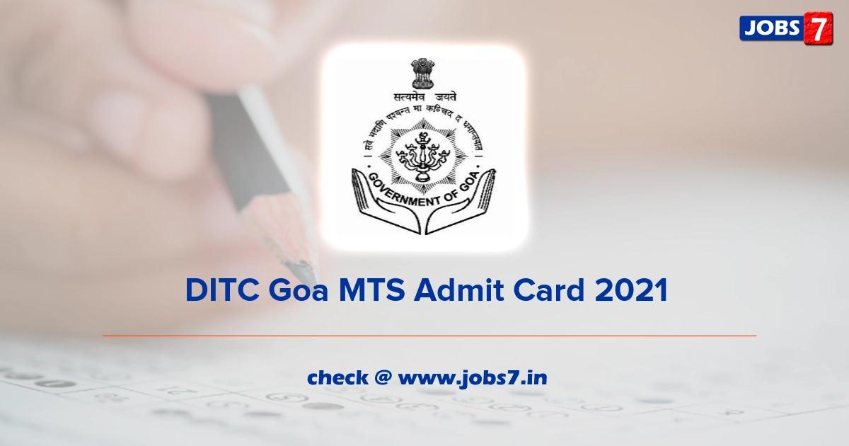 DITC Goa MTS Admit Card 2021, Exam Date @ www.ditc.goa.gov.in