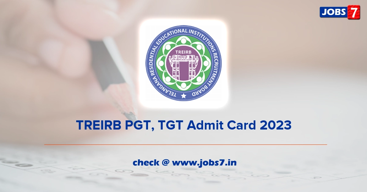 TREIRB PGT, TGT Admit Card 2023, Exam Date @ treirb.telangana.gov.in