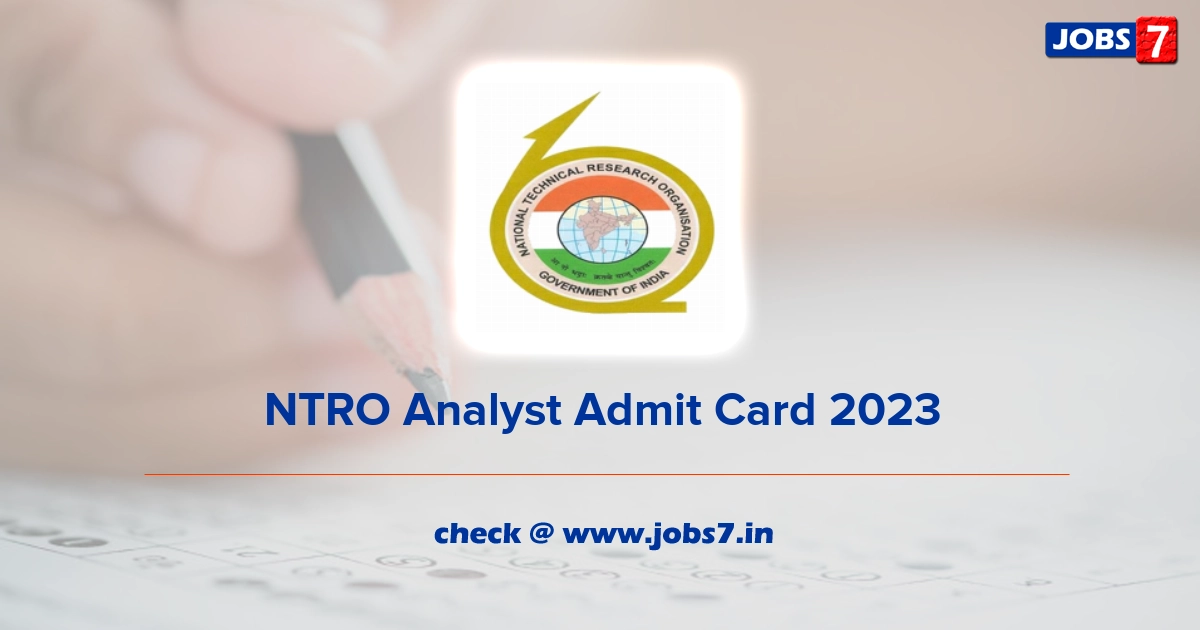 NTRO Analyst Admit Card 2023, Exam Date @ ntro.gov.in