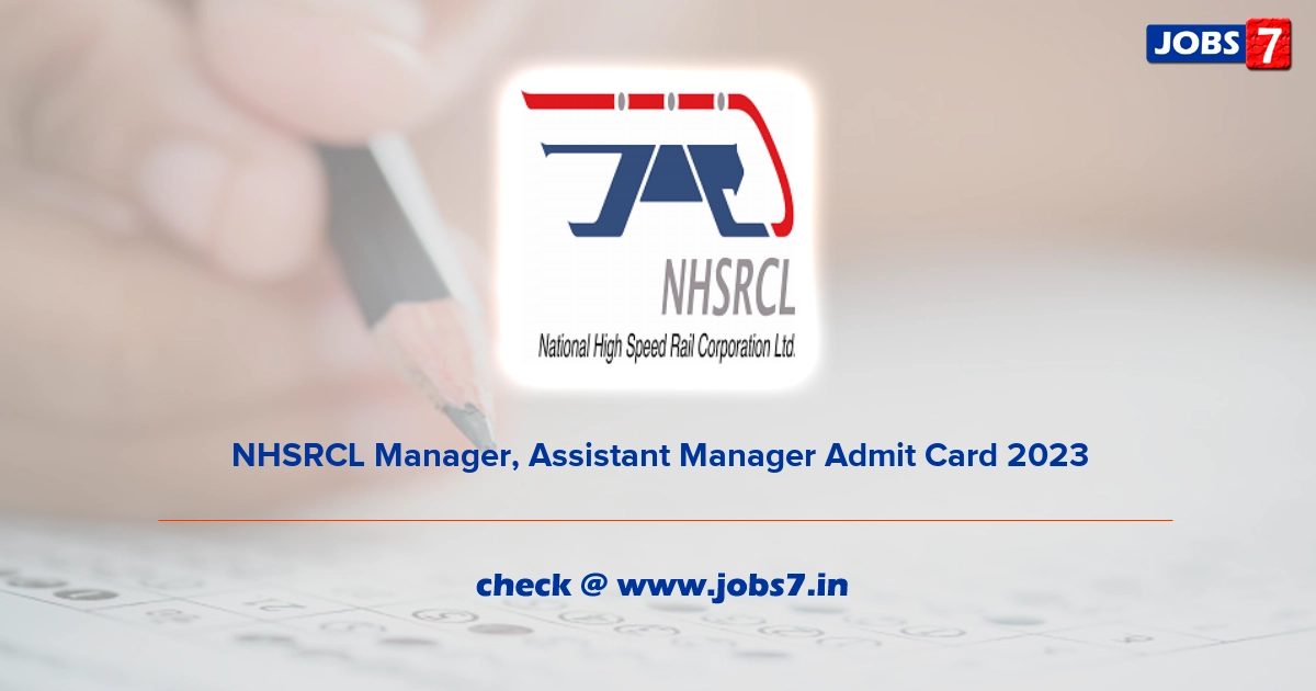 NHSRCL Manager, Technician Admit Card 2023, Check CBT Exam Date @ www.nhsrcl.in