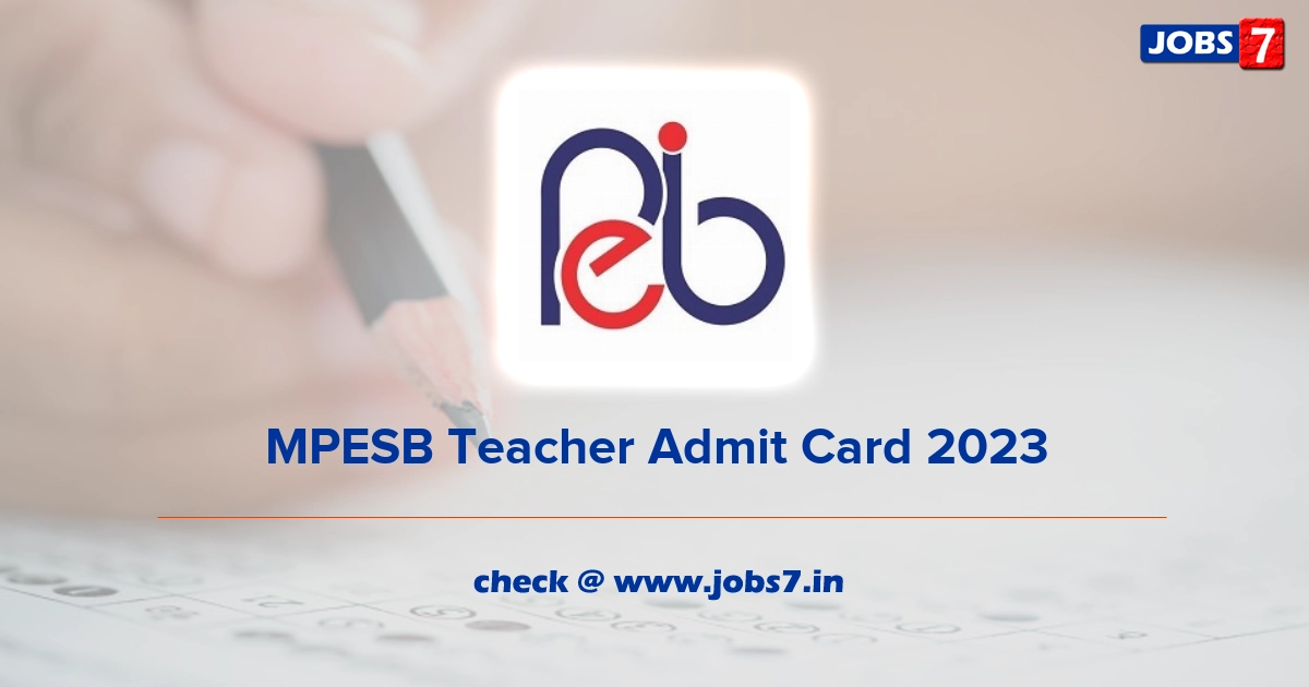 MPESB Teacher Admit Card 2023, Exam Date @ esb.mp.gov.in