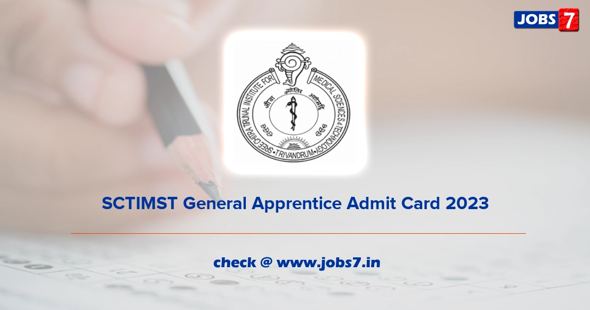 SCTIMST General Apprentice Admit Card 2023, Exam Date @ www.sctimst.ac.in