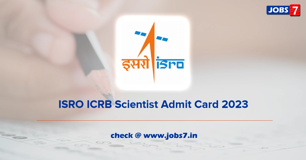 ISRO ICRB Scientist Admit Card 2023, Exam Date @ www.iprc.gov.in
