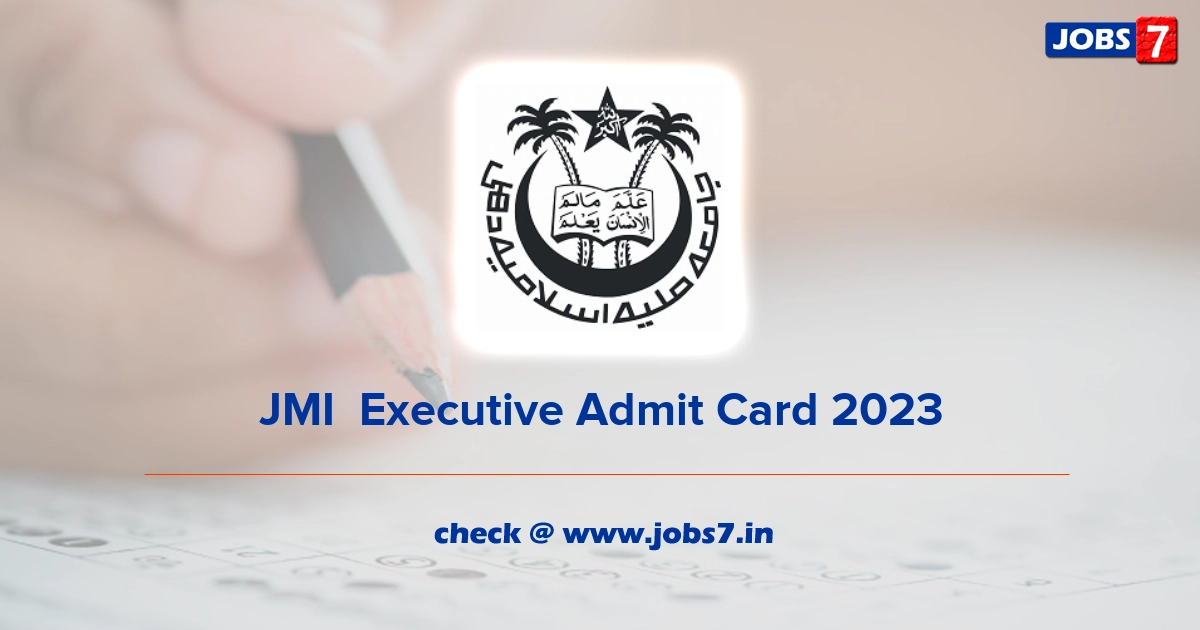 JMI  Executive Admit Card 2023, Exam Date @ www.jmi.ac.in