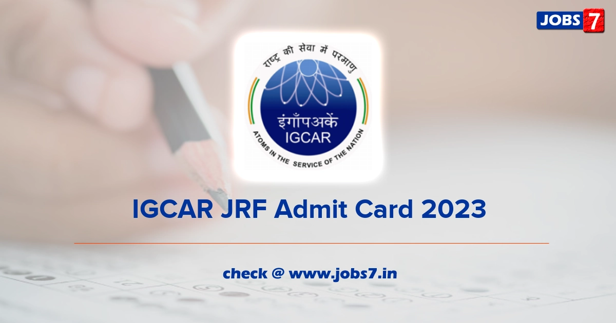 IGCAR JRF Admit Card 2023, Exam Date @ www.igcar.gov.in