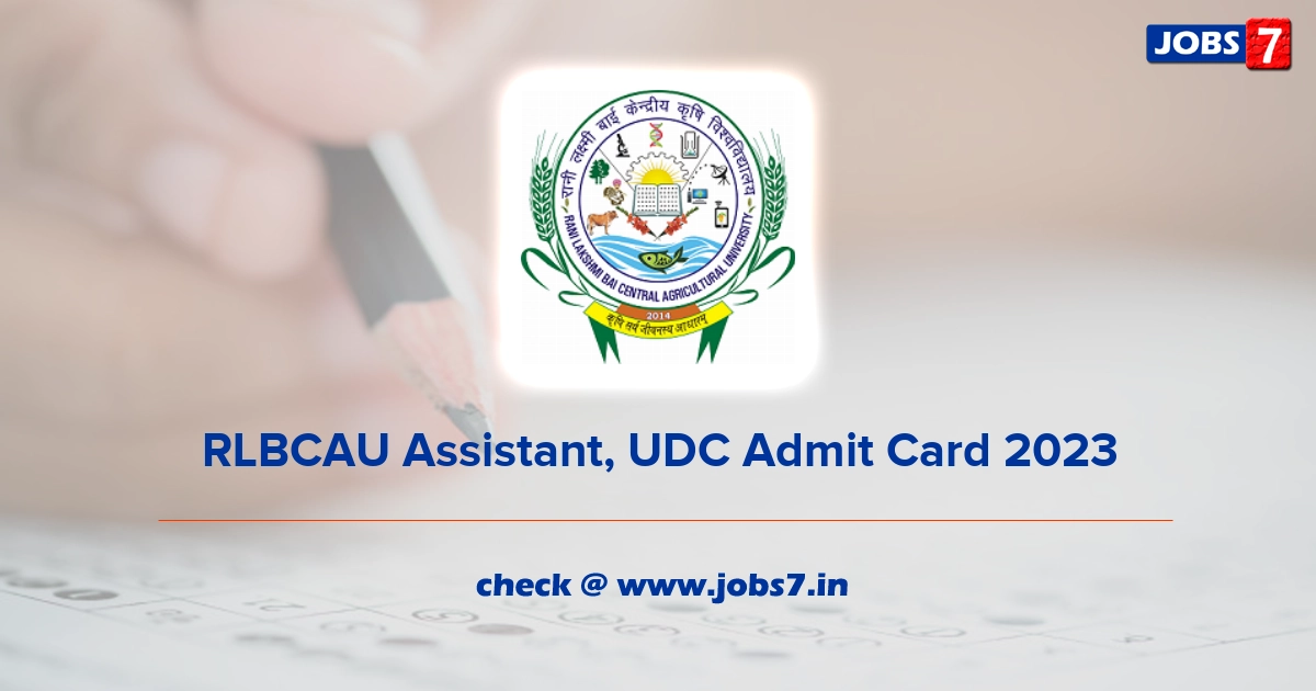 RLBCAU Assistant, UDC Admit Card 2023, Exam Date @ www.rlbcau.ac.in