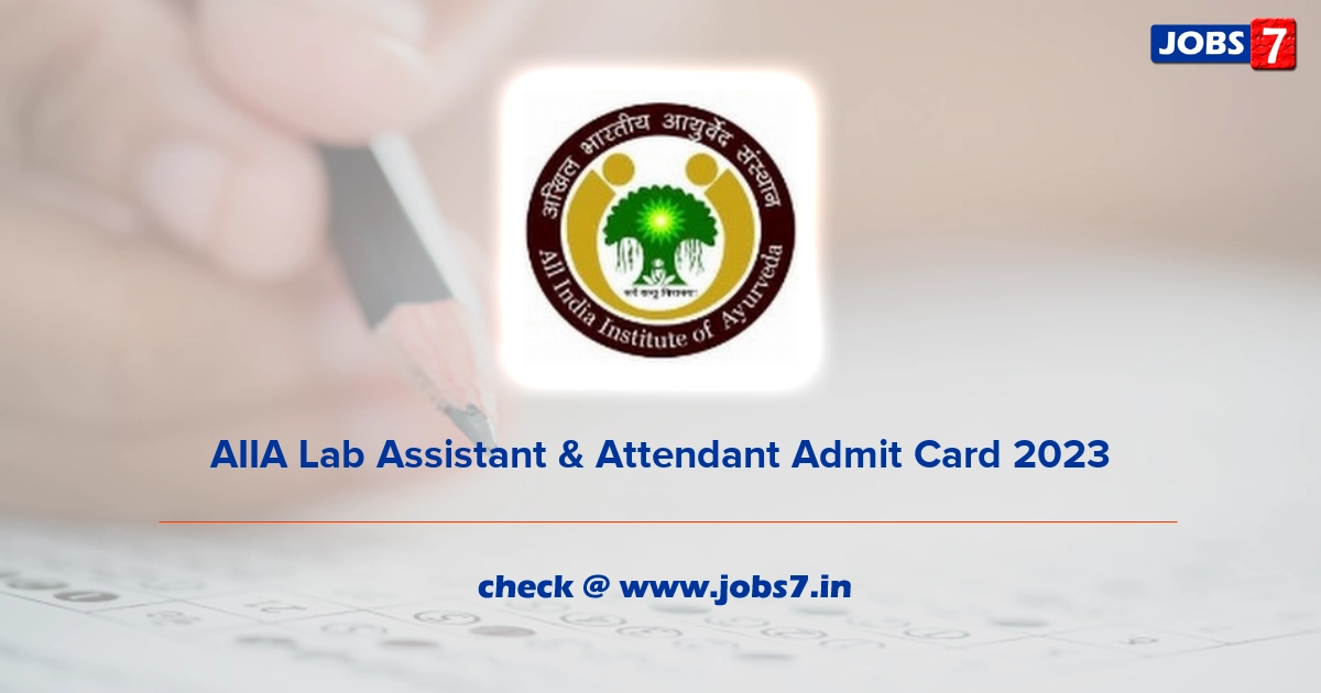 AIIA Lab Assistant & Attendant Admit Card 2023, Exam Date @ aiia.gov.in