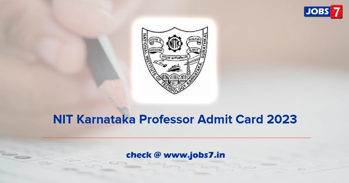 NIT Karnataka Professor Admit Card 2023, Exam Date @ www.nitk.ac.in