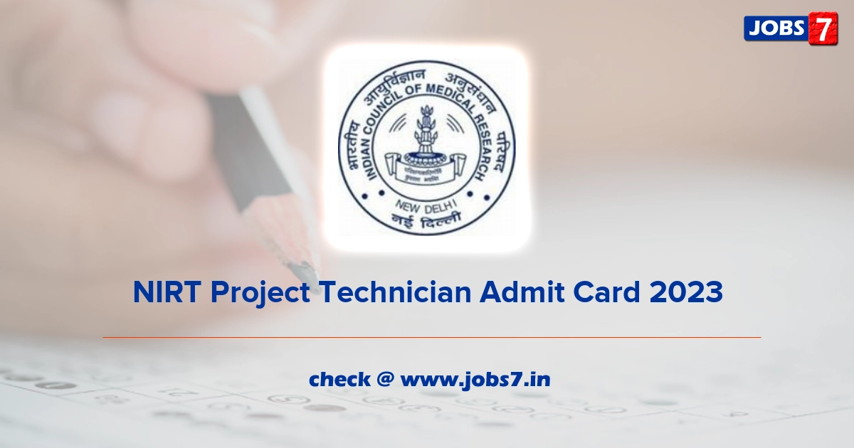 NIRT Project Technician Admit Card 2023, Exam Date @ www.nirt.res.in