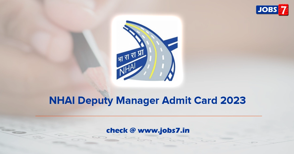 NHAI Deputy Manager Admit Card 2023, Exam Date @ nhai.gov.in