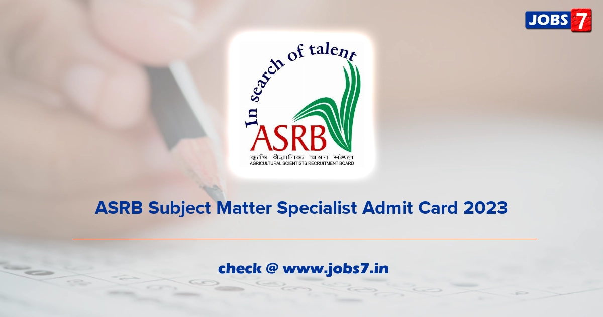 ASRB Subject Matter Specialist Admit Card 2023 (Out), Exam Date @ www.asrb.org.in
