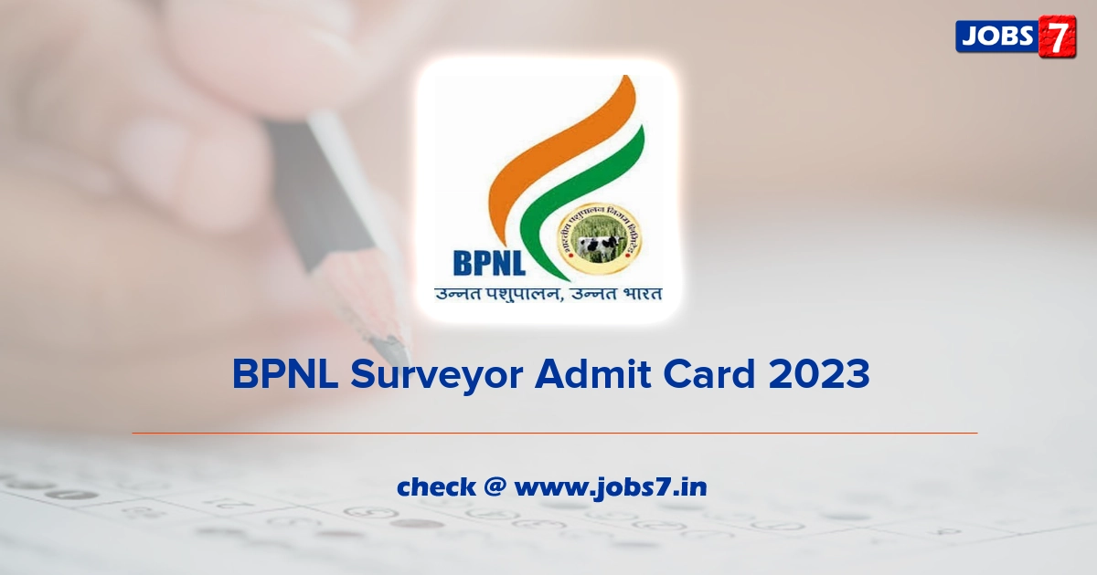 BPNL Surveyor Admit Card 2023, Exam Date @ www.bharatiyapashupalan.com
