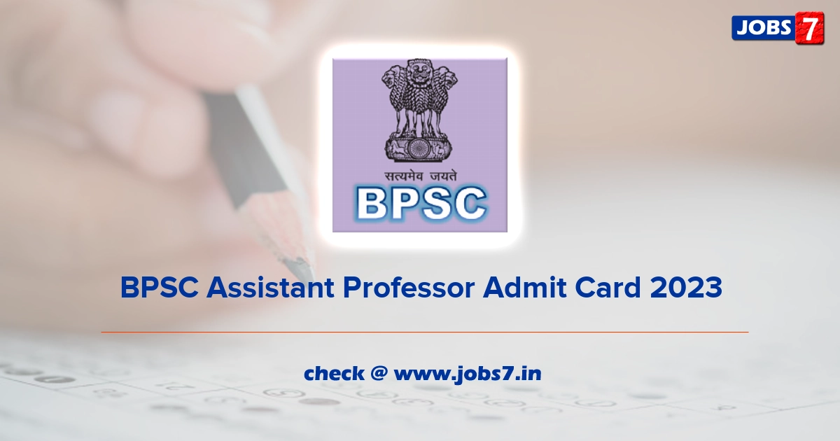 BPSC Assistant Professor Admit Card 2023 (Out), Exam Date @ www.bpsc.bih.nic.in