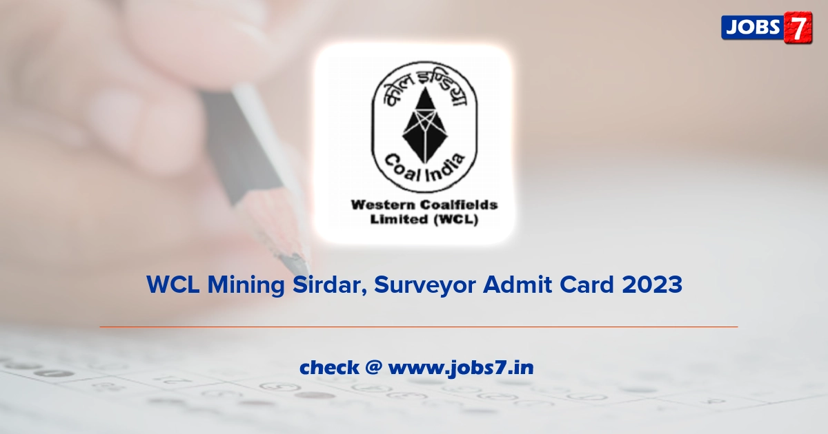 WCL Mining Sirdar, Surveyor Admit Card 2023 (Out), Exam Date @ www.westerncoal.in