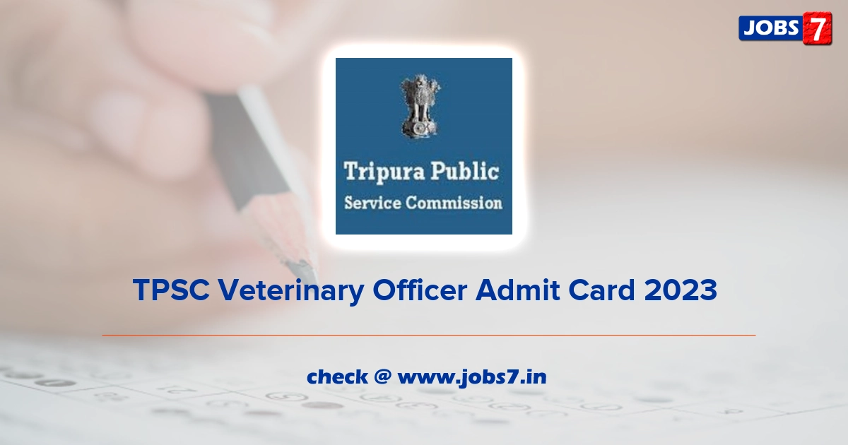 TPSC Veterinary Officer Admit Card 2023, Exam Date (Out) @ tpsc.nic.in