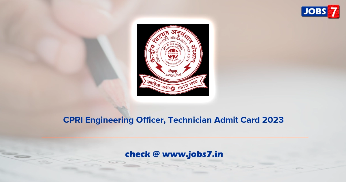 CPRI Engineering Officer, Technician Admit Card 2023 (Out), Exam Date @ www.cpri.in
