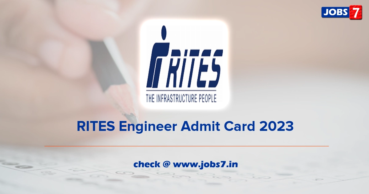 RITES Engineer Admit Card 2023, Exam Date @ rites.com