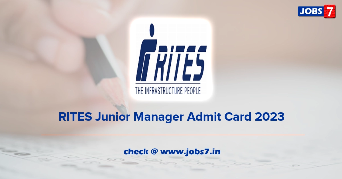 RITES Junior Manager Admit Card 2023, Exam Date @ rites.com