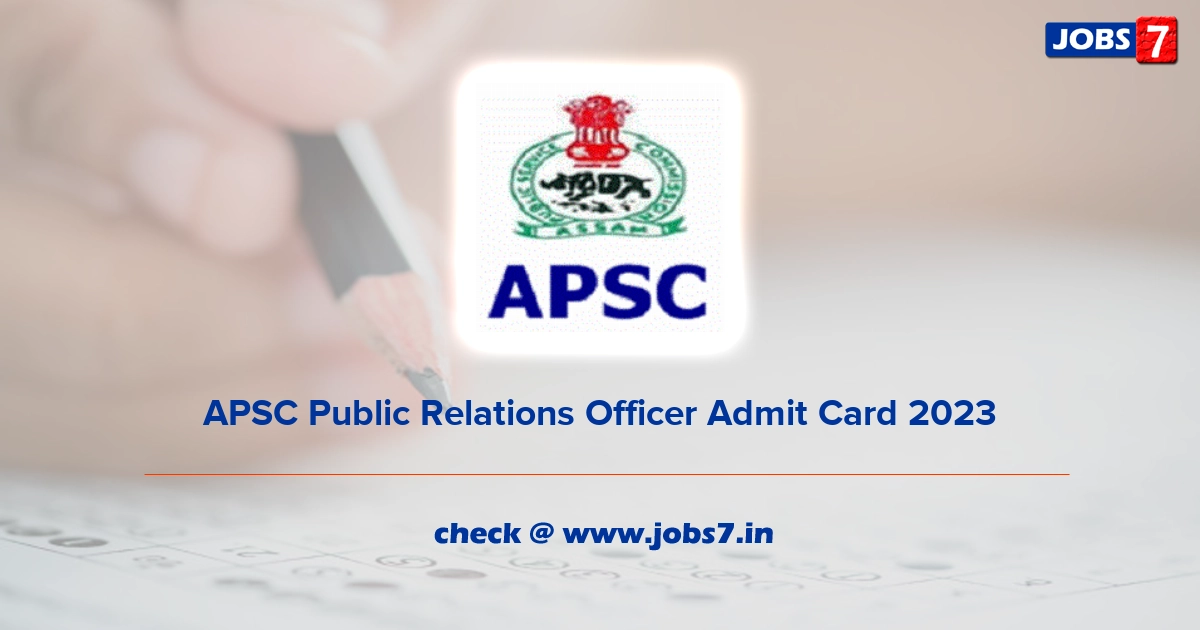APSC Public Relations Officer Admit Card 2023, Exam Date @ apsc.nic.in